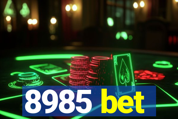 8985 bet