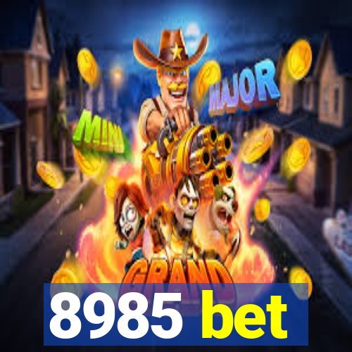 8985 bet