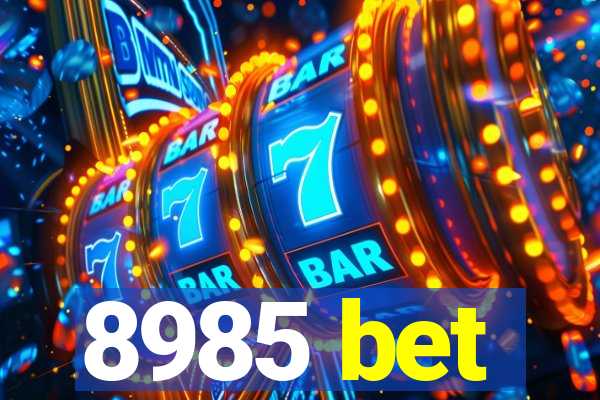 8985 bet