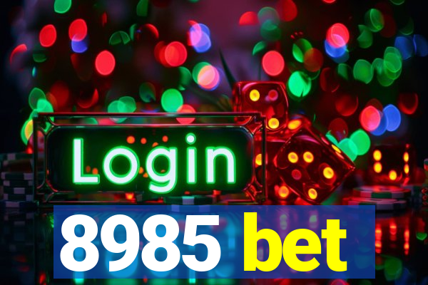 8985 bet