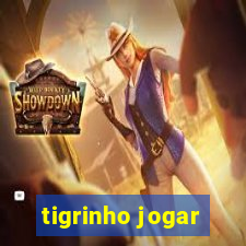 tigrinho jogar