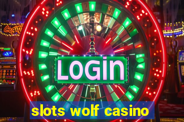 slots wolf casino