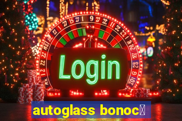 autoglass bonoc么