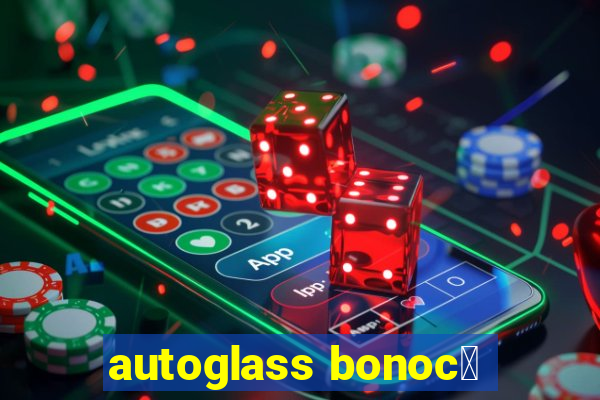 autoglass bonoc么