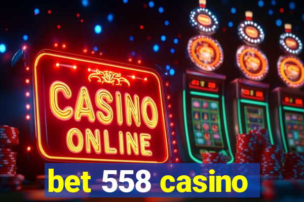 bet 558 casino