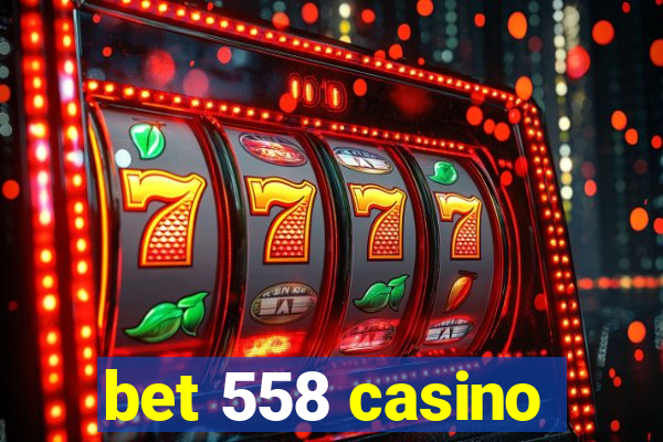 bet 558 casino