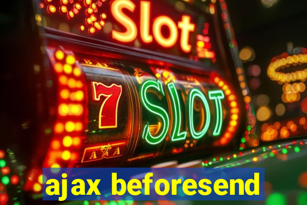 ajax beforesend