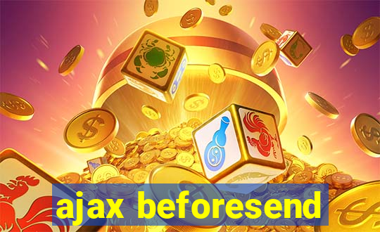 ajax beforesend