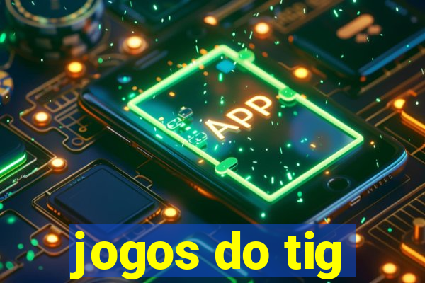 jogos do tig