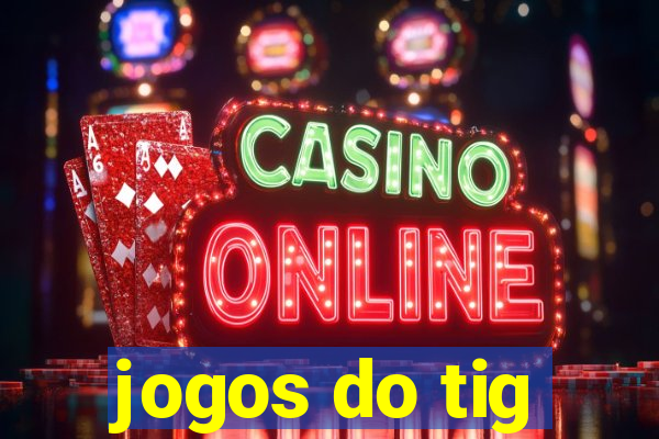 jogos do tig