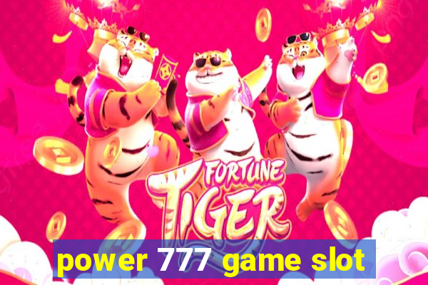 power 777 game slot