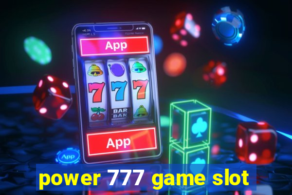 power 777 game slot