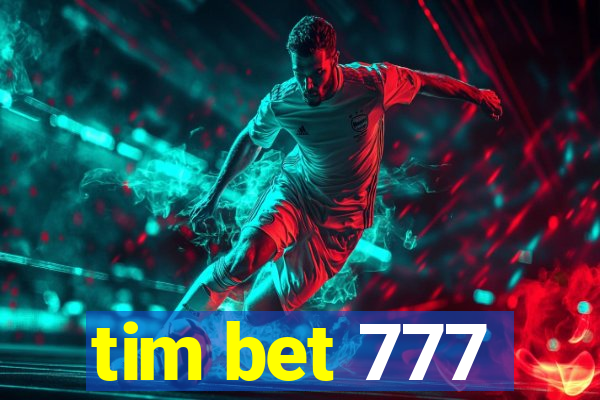 tim bet 777