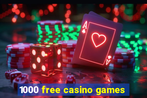 1000 free casino games