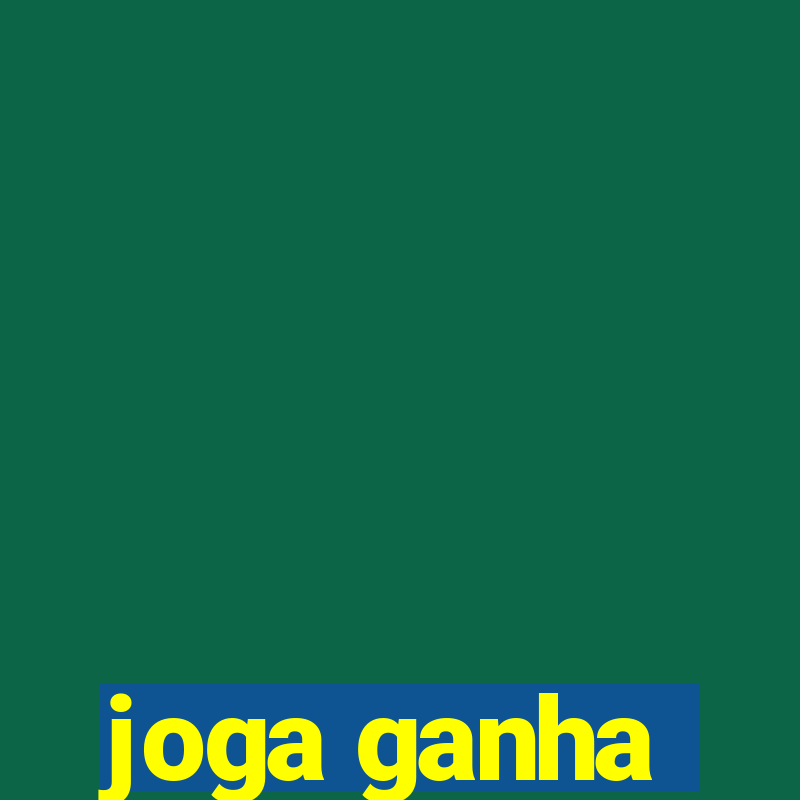 joga ganha