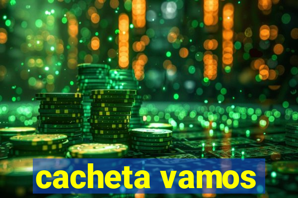 cacheta vamos