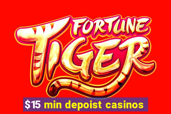 $15 min depoist casinos