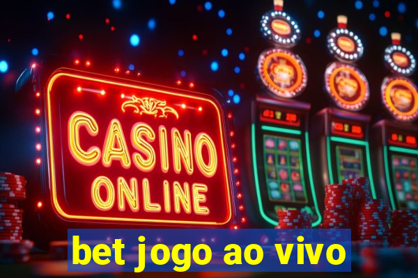 bet jogo ao vivo