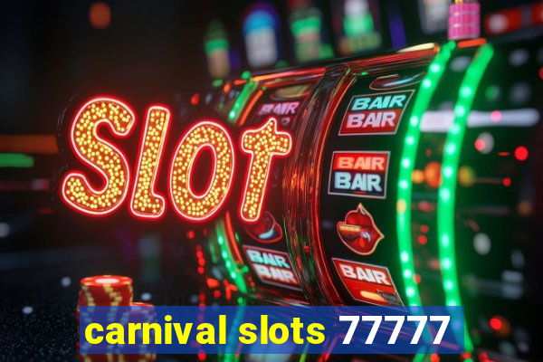 carnival slots 77777