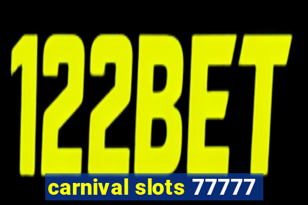 carnival slots 77777