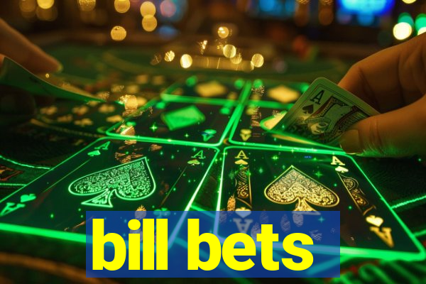 bill bets