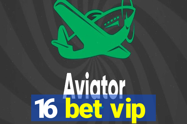 16 bet vip