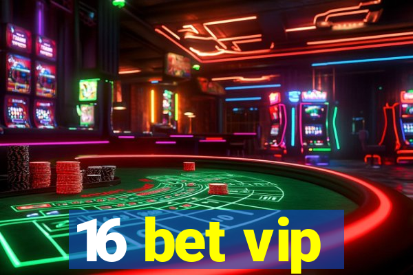 16 bet vip