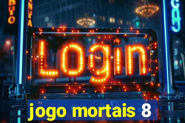 jogo mortais 8