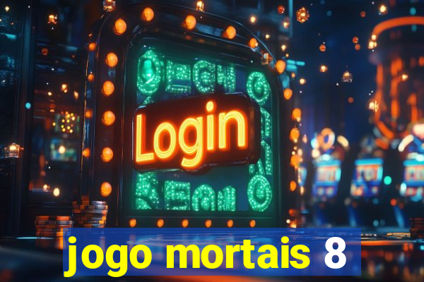 jogo mortais 8