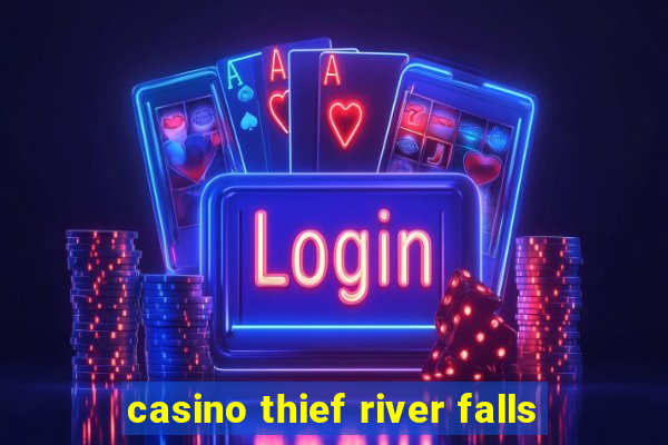 casino thief river falls