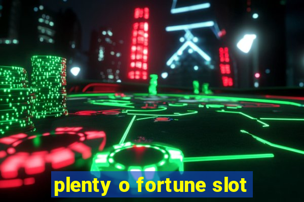 plenty o fortune slot