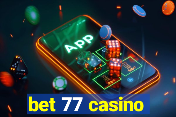 bet 77 casino