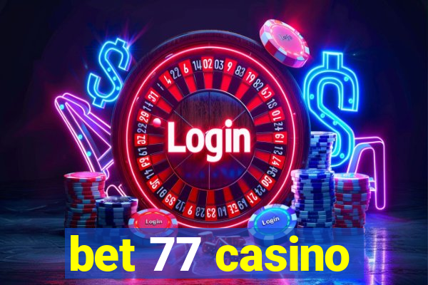 bet 77 casino