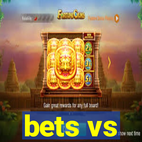 bets vs