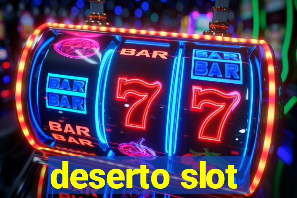 deserto slot