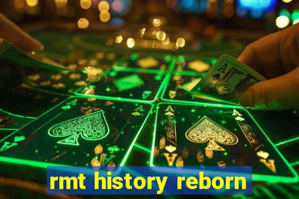 rmt history reborn