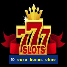 10 euro bonus ohne einzahlung slottica casino