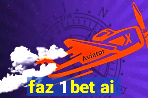 faz 1 bet ai