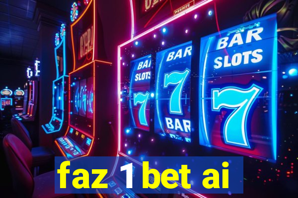 faz 1 bet ai