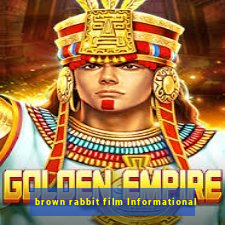 brown rabbit film Informational