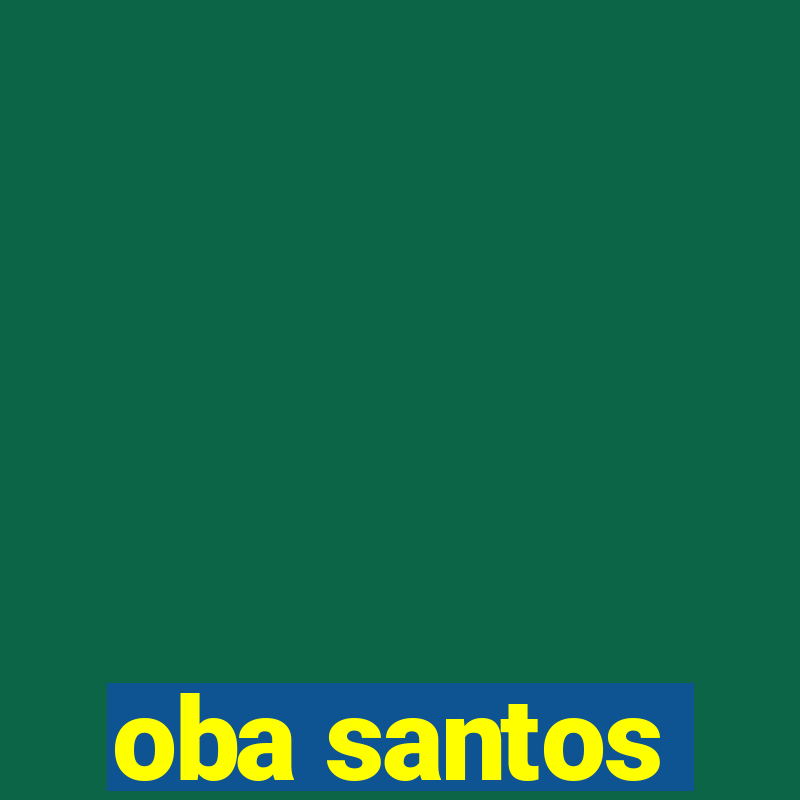 oba santos