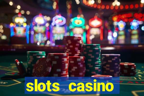 slots casino dinheiro real