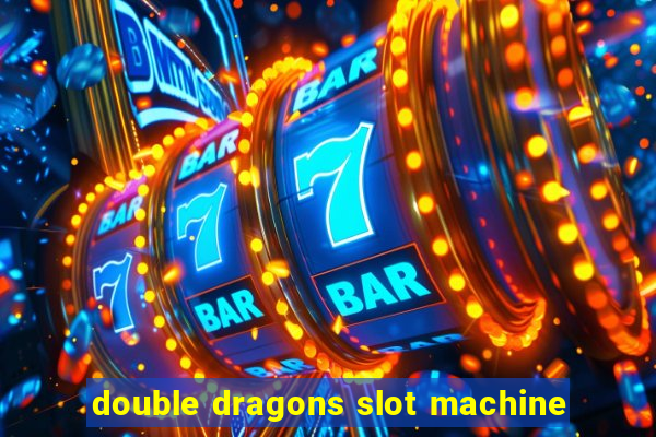 double dragons slot machine