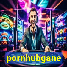 pornhubgane