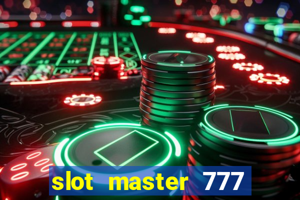 slot master 777 paga mesmo