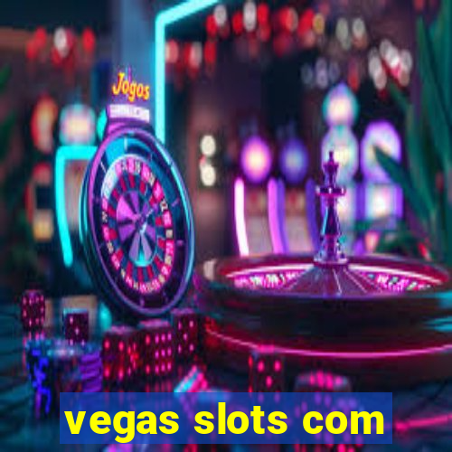 vegas slots com