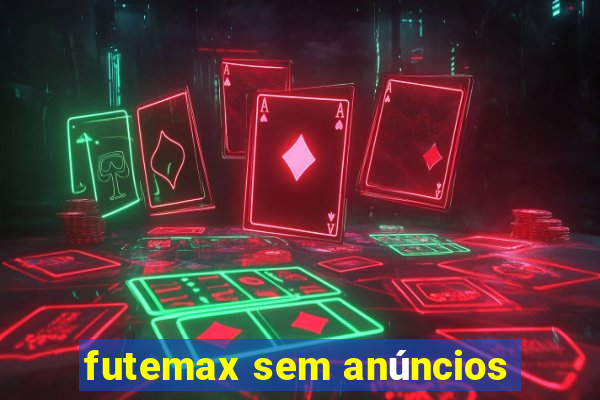 futemax sem anúncios