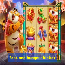 fear and hunger thicket