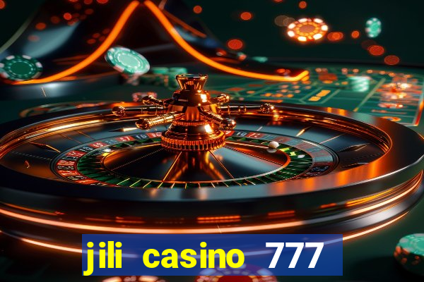 jili casino 777 slot games