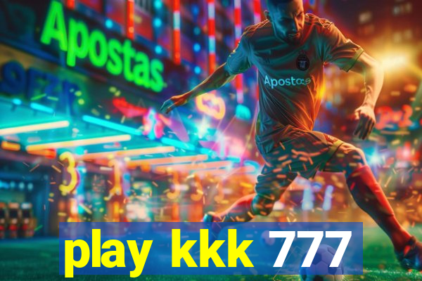 play kkk 777